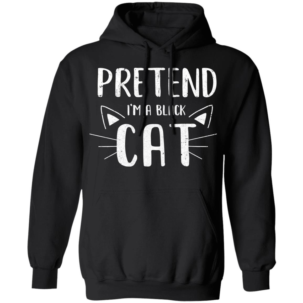 Pretend I'm A Black Cat Costume Halloween Lazy Easy-T-Shirt & Hoodie-Pullover Hoodie-Black
