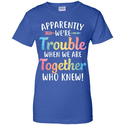 Apparently We're Trouble When We Are Together-T-Shirt & Tank Top-Women's T-Shirt-Royal