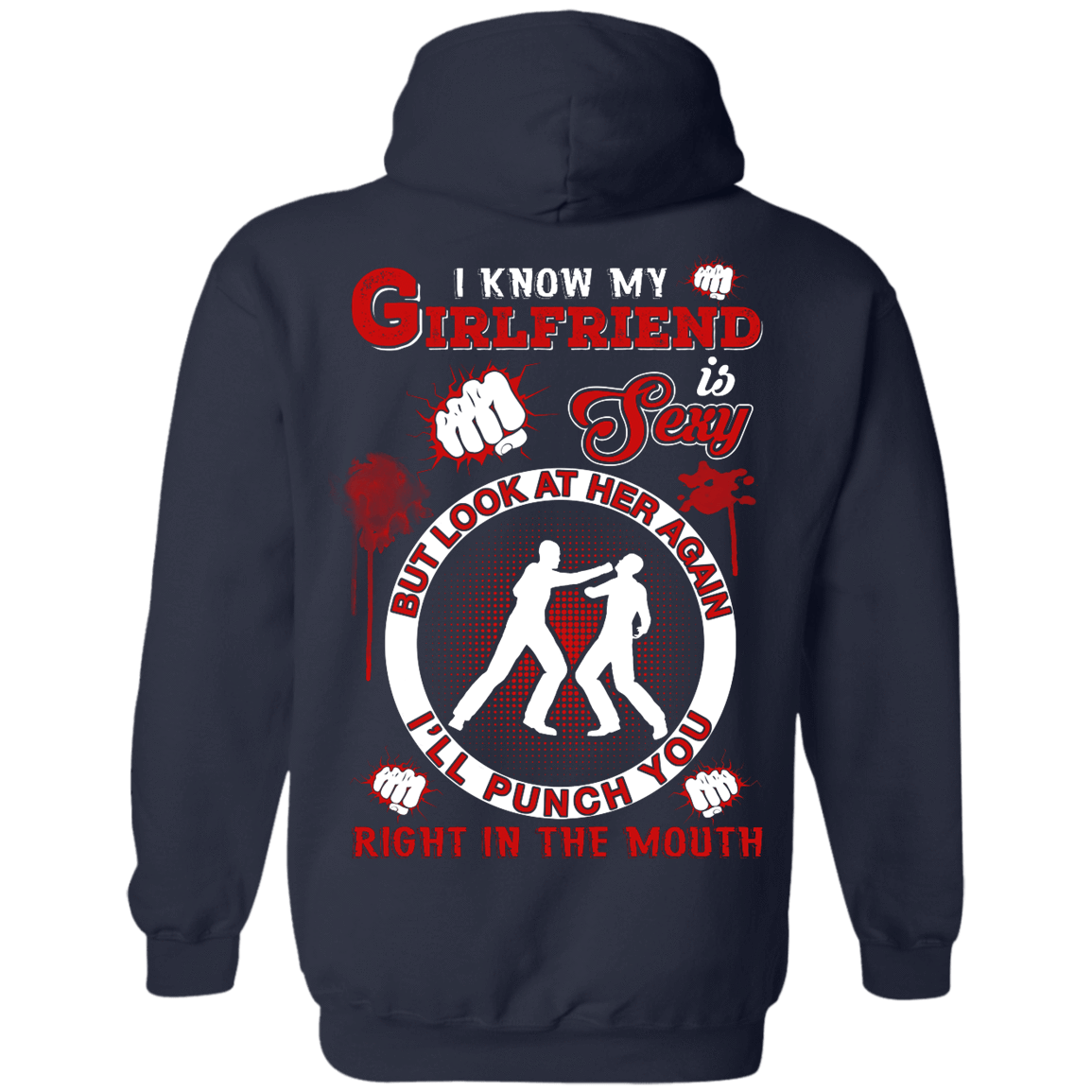 I Know My Girlfriend Is Sexy But Look At Her Again-T-Shirt & Hoodie-Pullover Hoodie-Navy