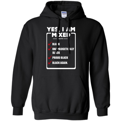Yes, I Am Mixed Shirt, I'm mixed with Black-T-Shirt & Hoodie-Pullover Hoodie-Black