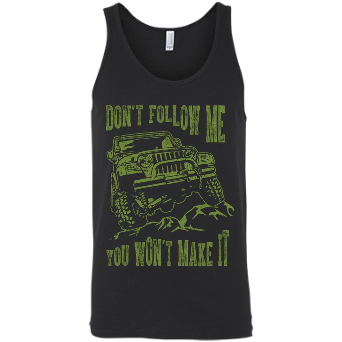 Don't Follow Me You Won't Make It Army Jeep T Shirt-T-Shirt & Hoodie-Unisex Tank-Black