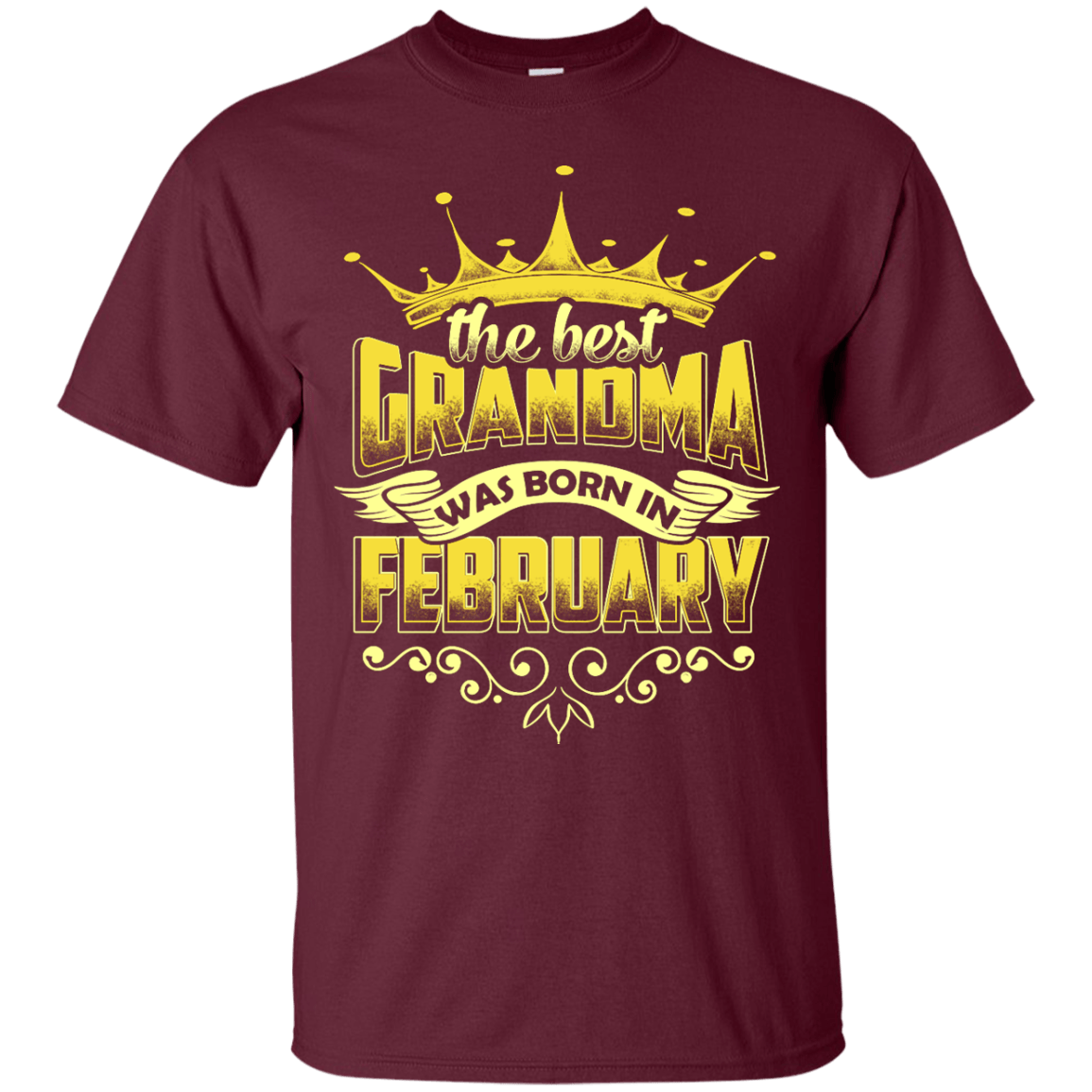 The Best Grandma Was Born In February-T-Shirt & Hoodie-Classic T-Shirt-Maroon