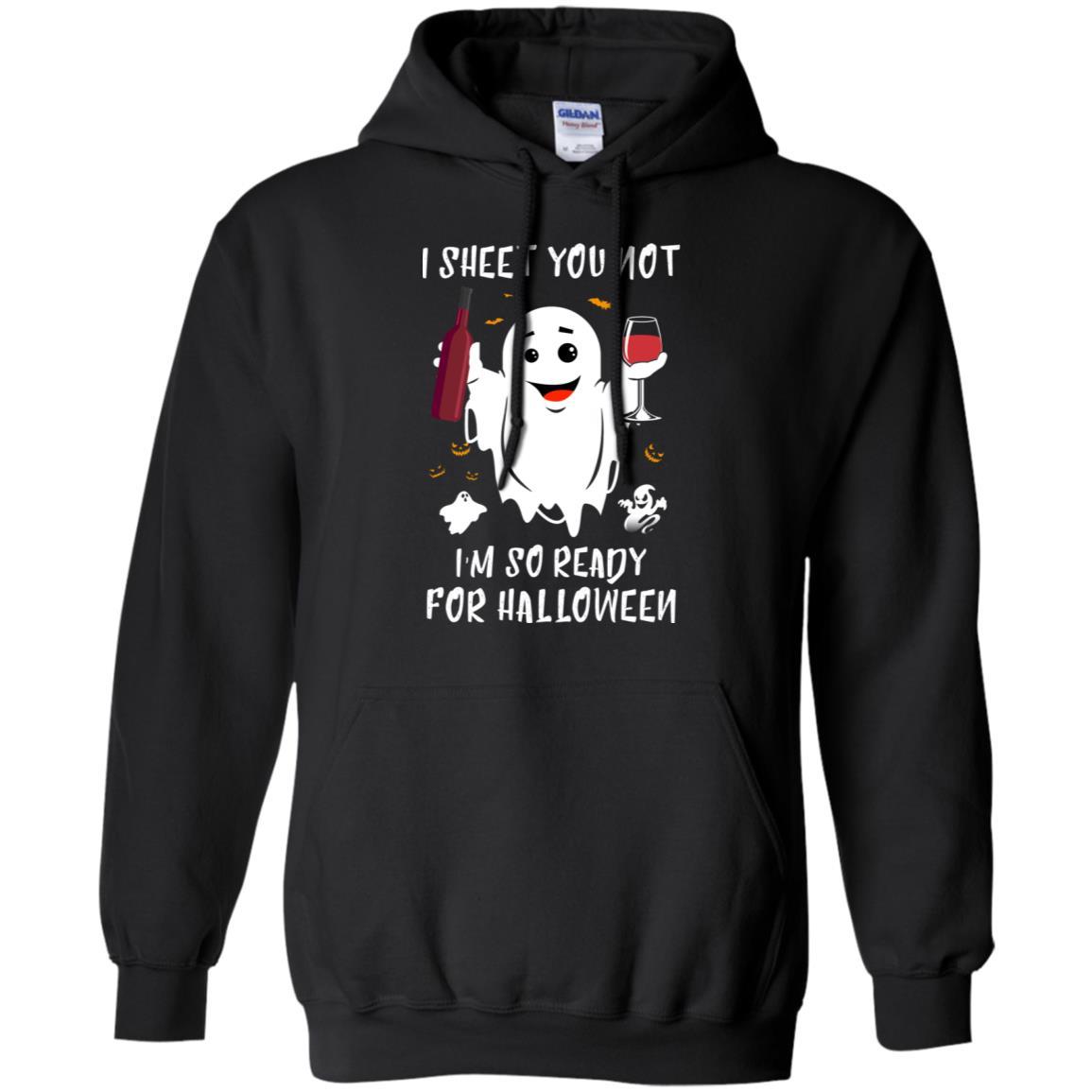 I Sheet You Not I'm So Ready For Halloween Boo Drinking Wine-T-Shirt & Tank Top-Pullover Hoodie-Black