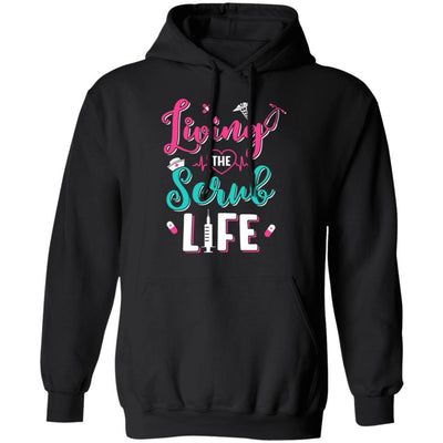 Living The Scrub Life Gift Nurse-T-Shirt & Tank Top-Pullover Hoodie-Black