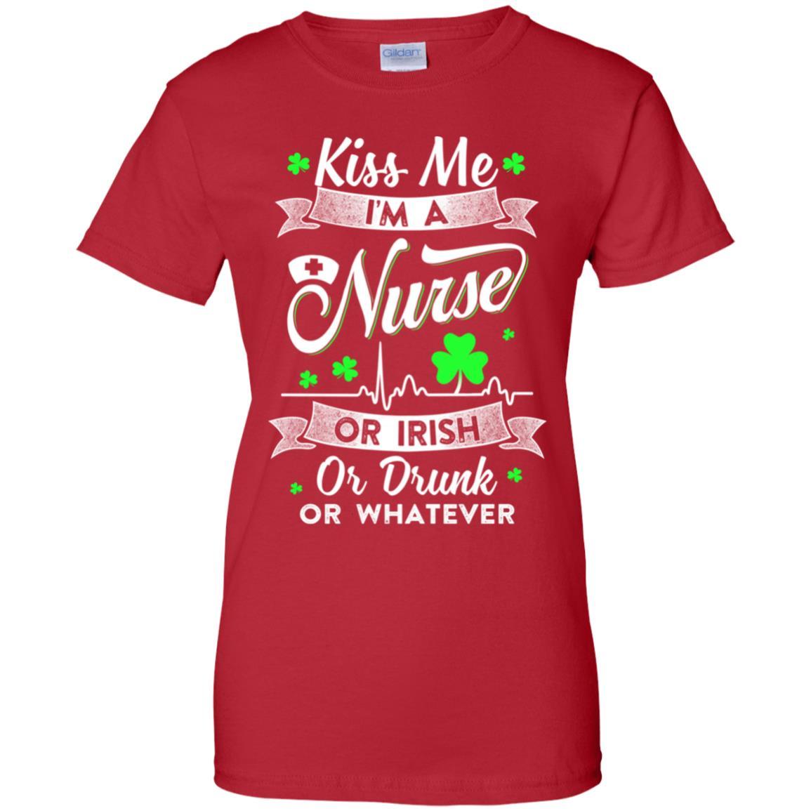 Kiss Me I'm A Nurse Or Irish Or Drunk Or Whatever-T-Shirt & Hoodie-Women's T-Shirt-Red