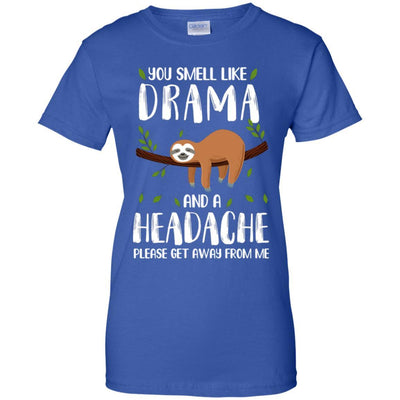 Sloth You Smell Like Drama And A Headache-T-Shirt & Tank Top-Women's T-Shirt-Royal