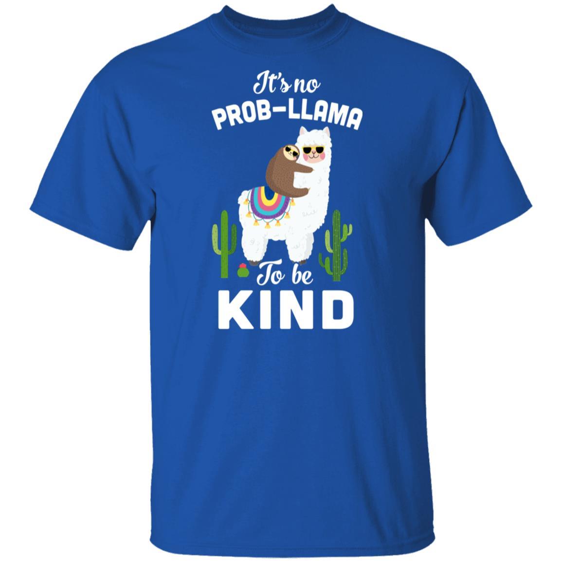 It's No Prob-Llama To Be Kind Funny Sloth Llama Gifts-T-Shirt & Hoodie-Classic T-Shirt-Royal