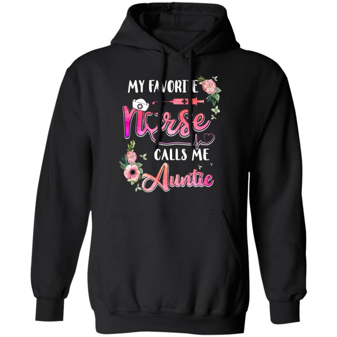 My Favorite Nurse Calls Me Auntie Nursing Mothers Day Gift-T-Shirt & Hoodie-Pullover Hoodie-Black
