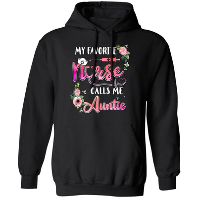My Favorite Nurse Calls Me Auntie Nursing Mothers Day Gift-T-Shirt & Hoodie-Pullover Hoodie-Black