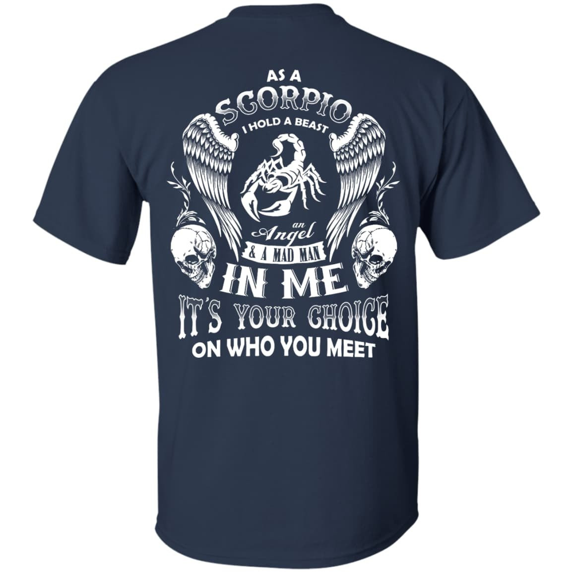As A Scorpio I Hold A Beast An Angel A Madman In Me-T-Shirt & Hoodie-Classic T-Shirt-Navy