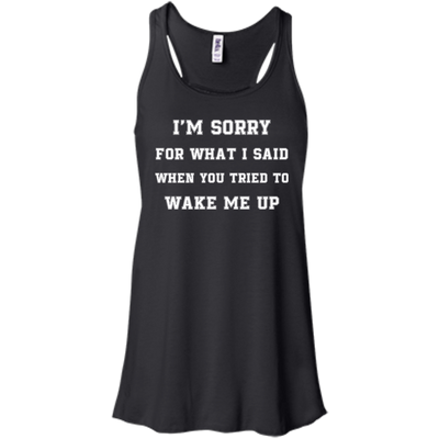 I'm Sorry For What I Said-T-Shirt & Hoodie-Women's Flowy Racerback Tank-Black