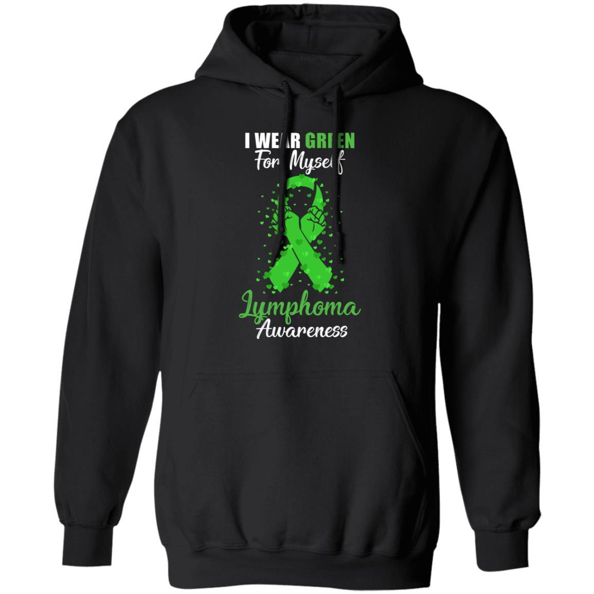 I Wear Green For Myself Support Lymphoma Awareness-T-Shirt & Hoodie-Pullover Hoodie-Black