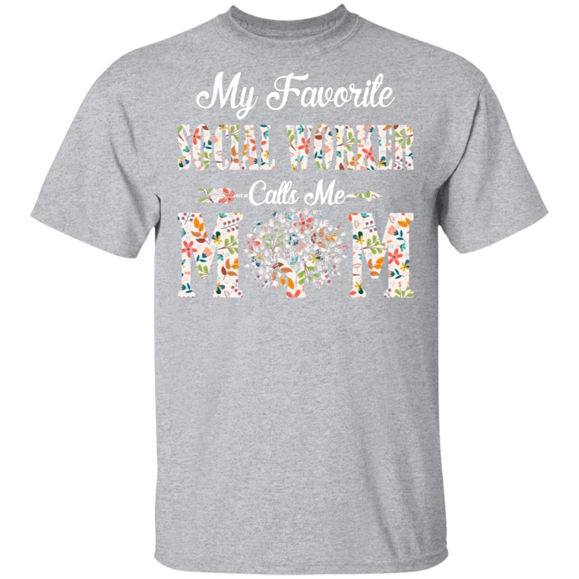 My Favorite Social Worker Calls Me Mom Proud Mother Gift-T-Shirt & Hoodie-Classic T-Shirt-Sport Grey