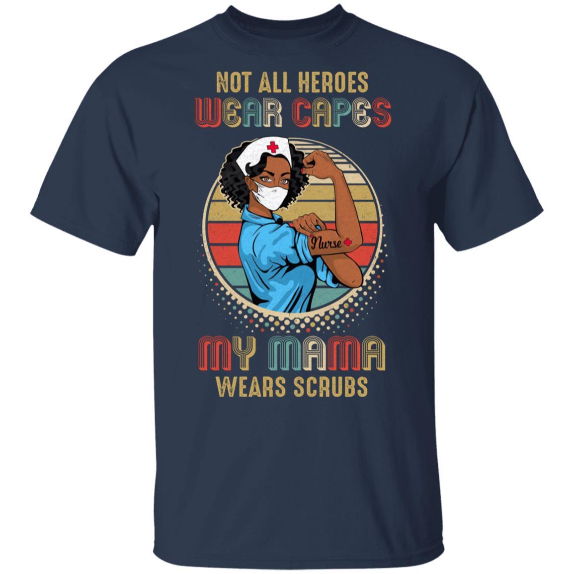 Nurse Gift Not All Heroes Wear Capes My Mama Wears Scrubs-T-Shirt & Hoodie-Classic T-Shirt-Navy