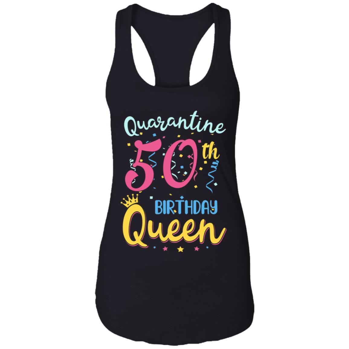 My 50th Birthday Quarantine Queen Social Distancing Gifts-T-Shirt & Tank Top-Women's Ideal Racerback Tank-Black