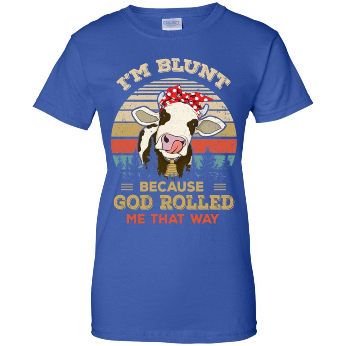 I'm Blunt Because God Rolled Me That Way Cow-T-Shirt & Hoodie-Women's T-Shirt-Royal