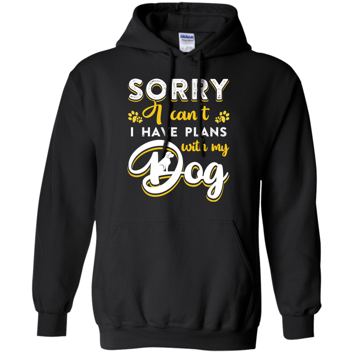 Sorry I Can't I Have Plans With My Dog-T-Shirt & Hoodie-Pullover Hoodie-Black