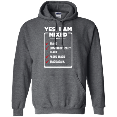 Yes, I Am Mixed Shirt, I'm mixed with Black-T-Shirt & Hoodie-Pullover Hoodie-Dark Heather