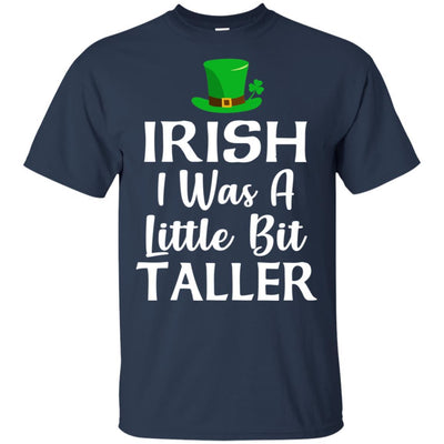 Irish I Was A Little Bit Taller St Patricks Day-T-Shirt & Hoodie-Classic T-Shirt-Navy