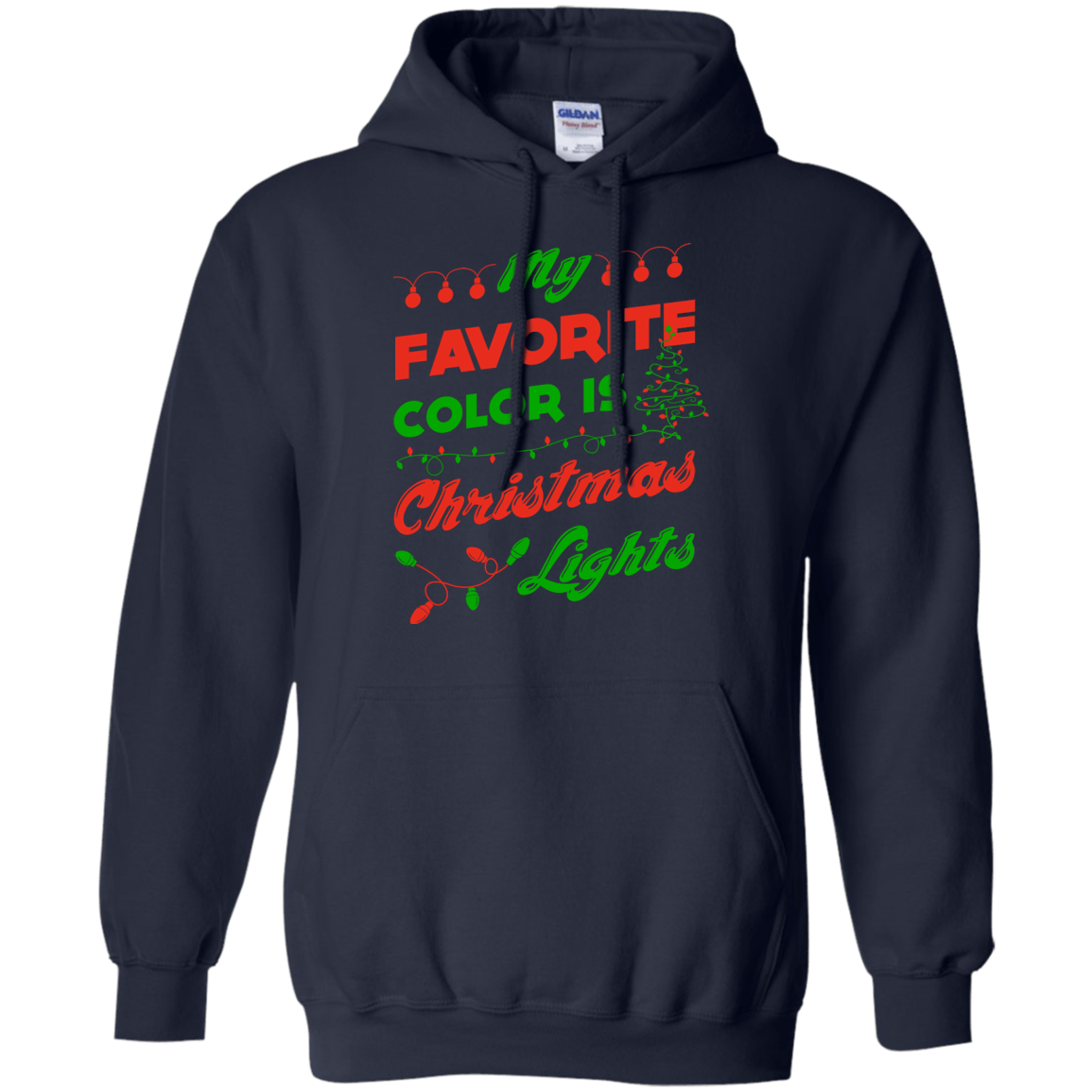 My favorite color is Christmas light-T-Shirt & Hoodie-Pullover Hoodie-Navy