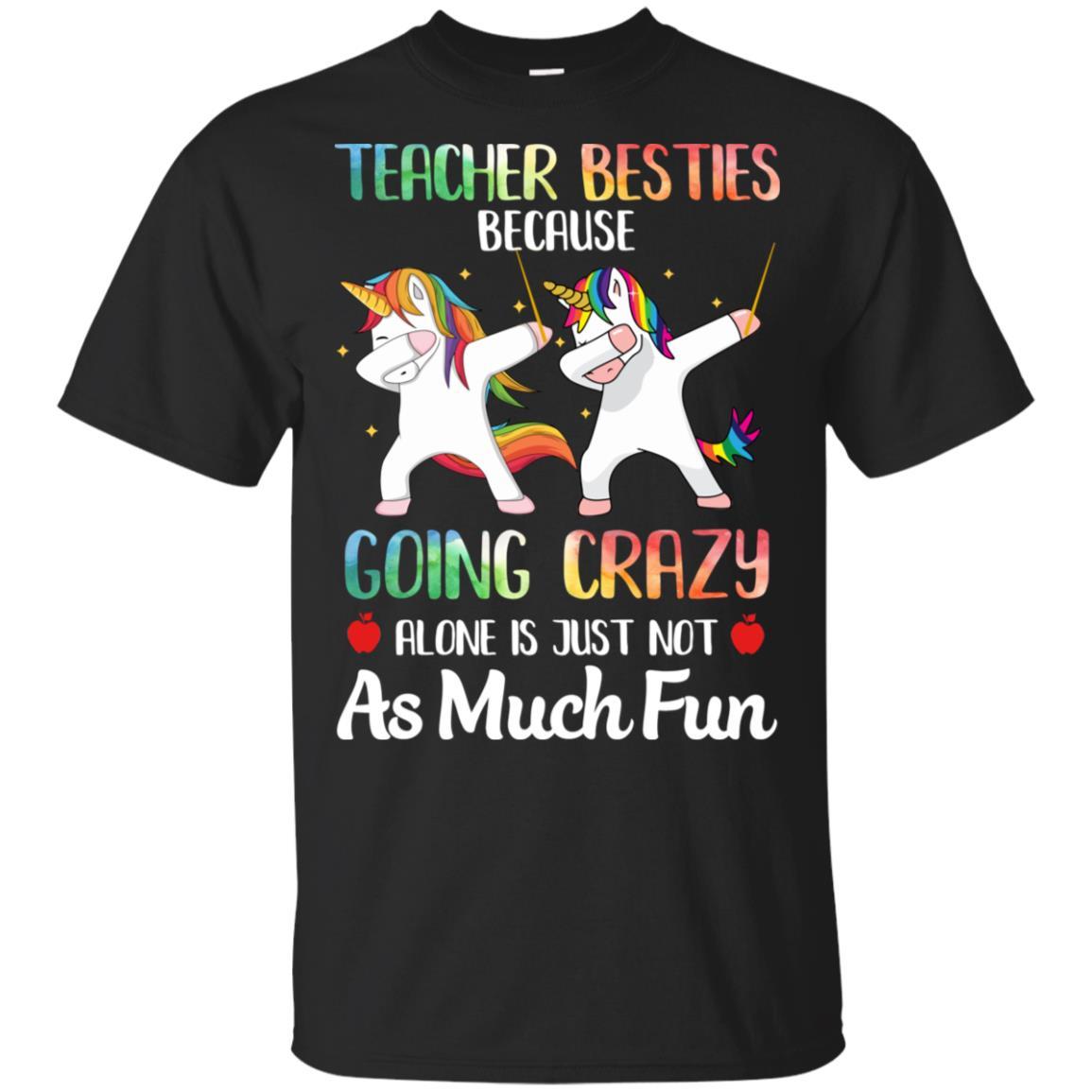 Teacher Besties Because Going Crazy Alone Is Not Fun-T-Shirt & Hoodie-Classic T-Shirt-Black