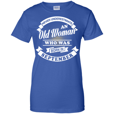 Never Underestimate An Old Woman Who Was Born In September-T-Shirt & Hoodie-Women's T-Shirt-Royal