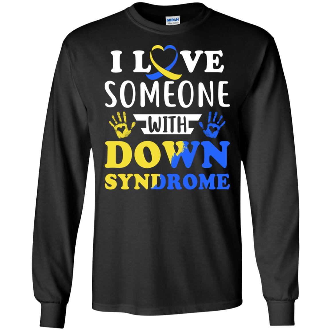 I Love Someone With Down Syndrome Mom Dad-T-Shirt & Hoodie-Long Sleeve T-Shirt-Black