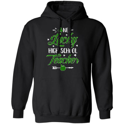 One Lucky High School Teacher St Patricks Day Irish Gift-T-Shirt & Hoodie-Pullover Hoodie-Black