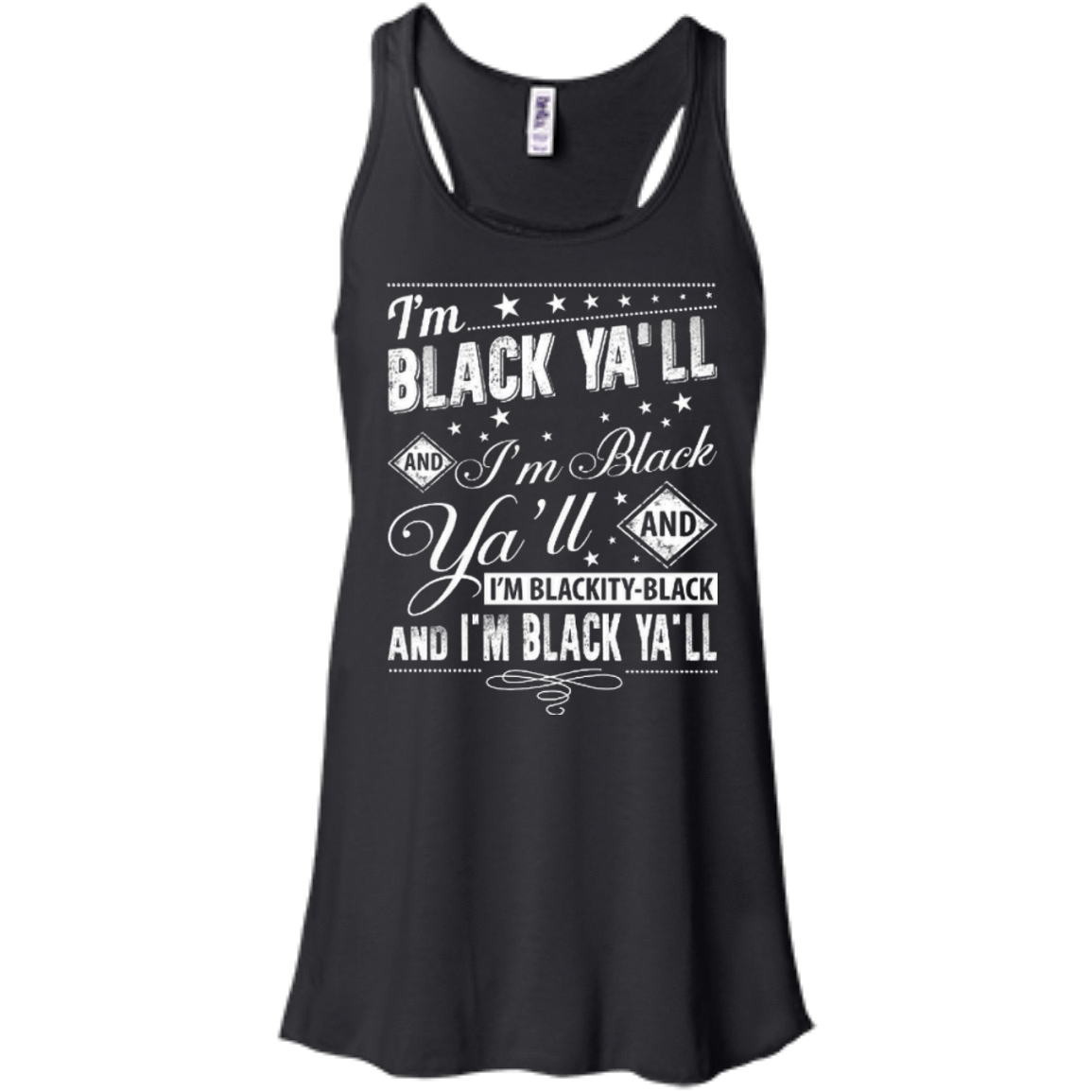 I'm black ya'll and I'm blackity-black-T-Shirt & Hoodie-Women's Flowy Racerback Tank-Black