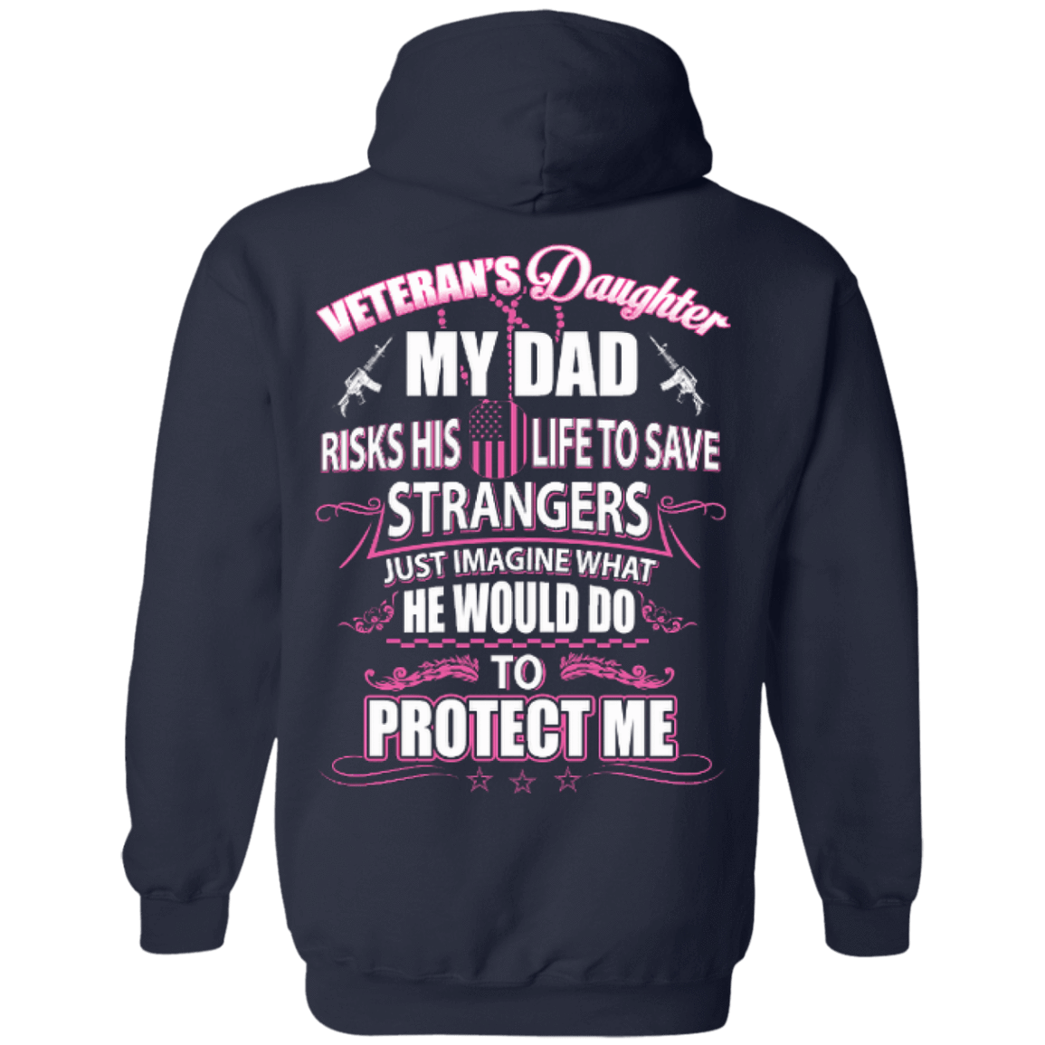 Veteran's Daughter My Dad Risks His Life To Save Strangers-T-Shirt & Hoodie-Pullover Hoodie-Navy