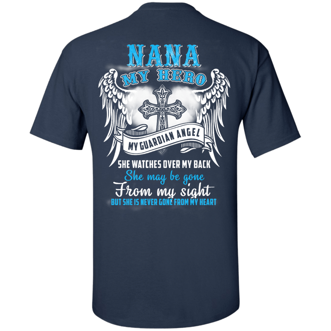 My Nana My Hero My Guardian Angel She Watches Over My Back-T-Shirt & Hoodie-Classic T-Shirt-Navy