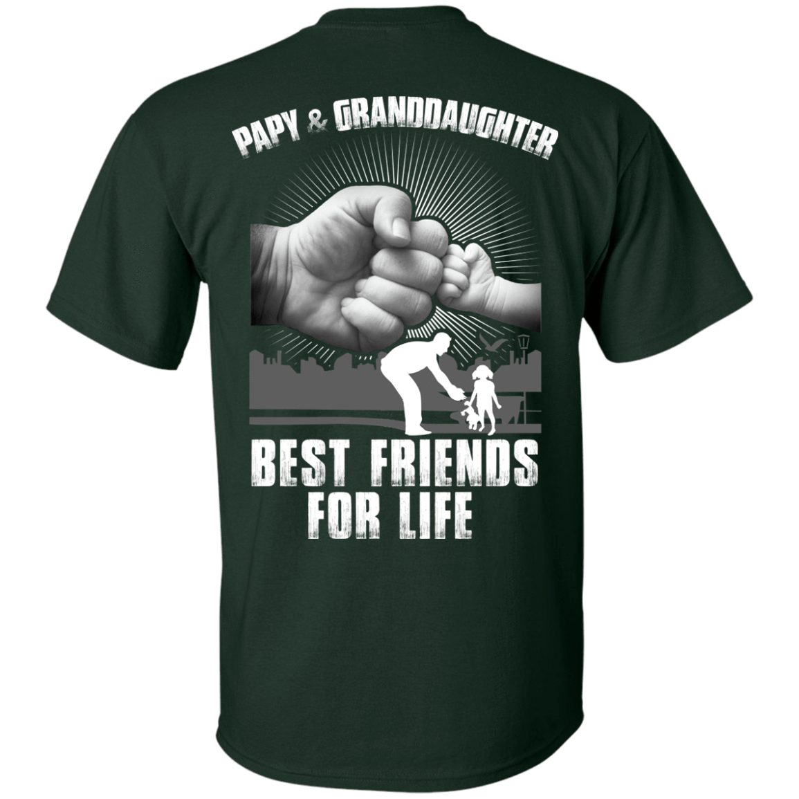 Papy And Granddaughter Best Friends For Life-T-Shirt & Hoodie-Classic T-Shirt-Forest Green