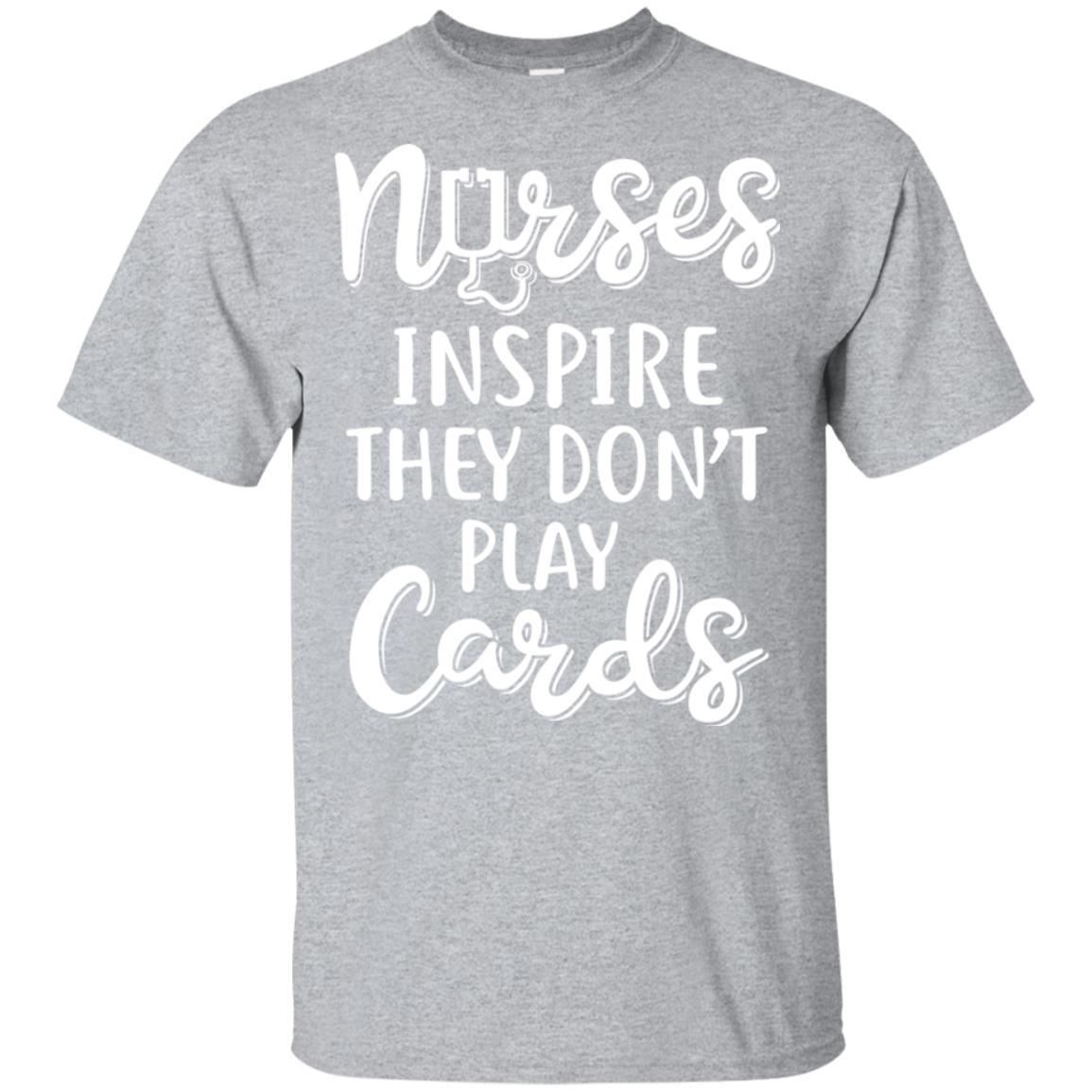 Funny Nurses Inspire They Don't Play Cards-T-Shirt & Hoodie-Classic T-Shirt-Sport Grey