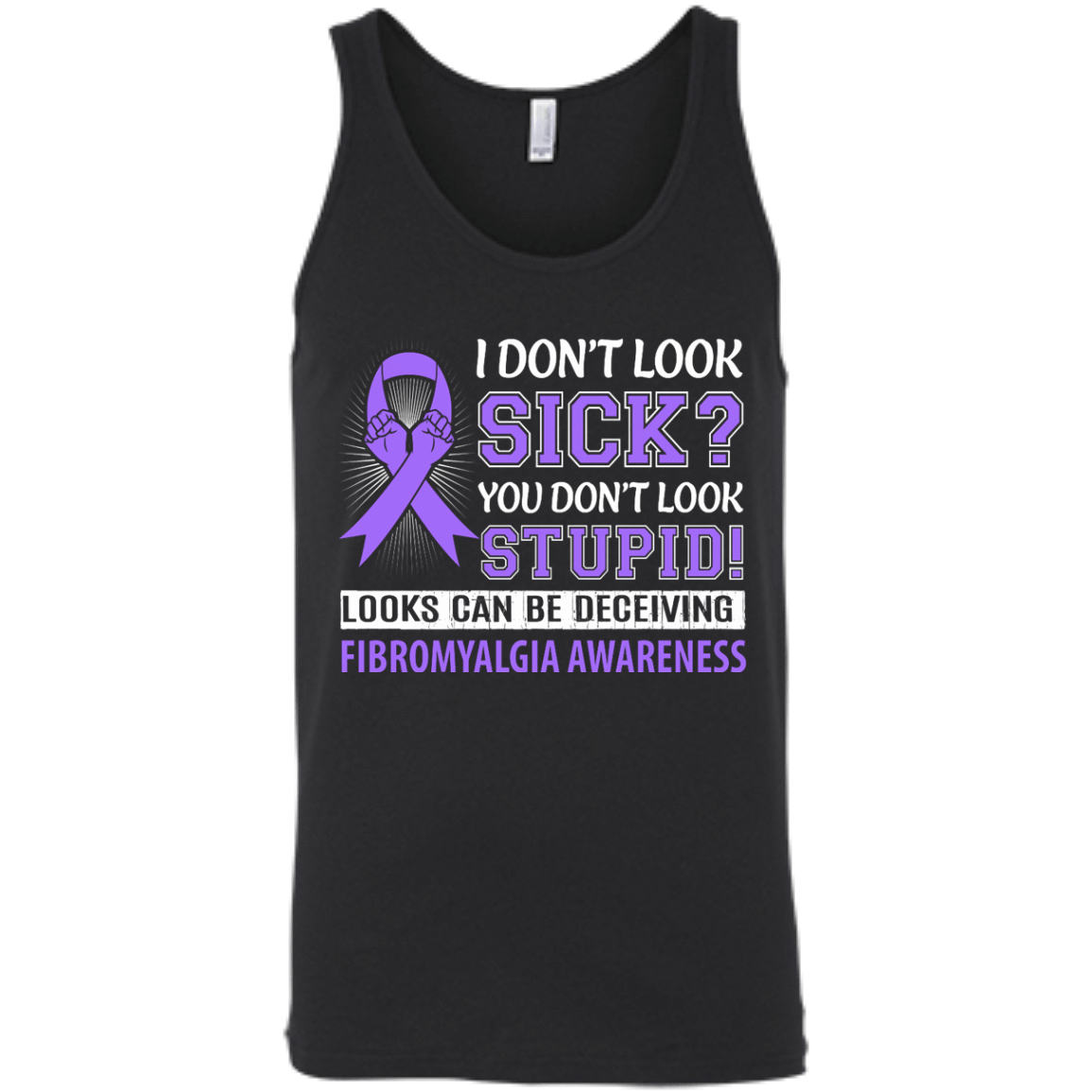 I Don't Look Sick Fibromyalgia Awareness-T-Shirt & Hoodie-Unisex Tank-Black