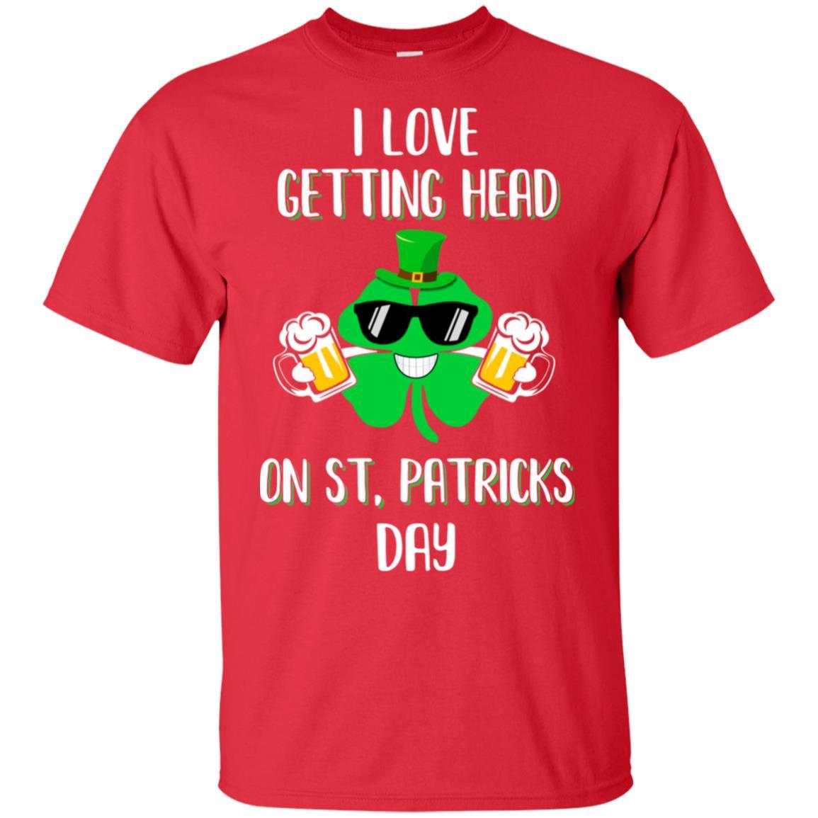 I Love Getting Head On St. Patrick's Day Funny Beer-T-Shirt & Hoodie-Classic T-Shirt-Red