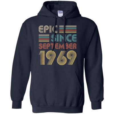 Epic Since September 1969 52th Birthday Gift 52 Yrs Old-T-Shirt & Hoodie-Pullover Hoodie-Navy