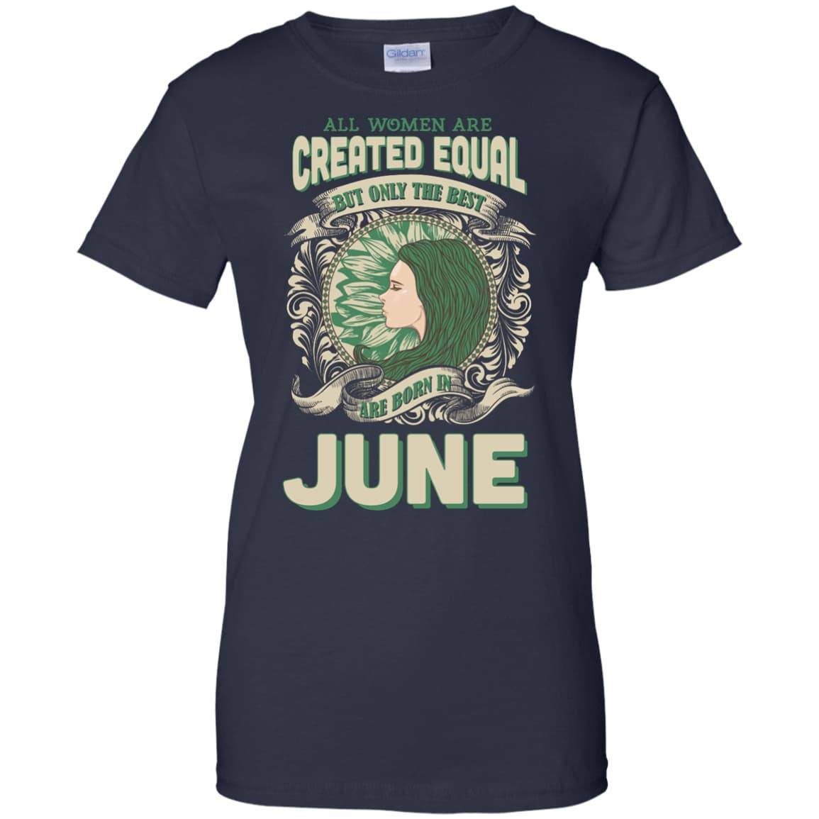 All Women Are Created Equal The Best Born In JUNE-T-Shirt & Hoodie-Women's T-Shirt-Navy