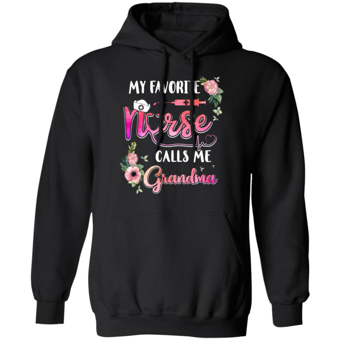 My Favorite Nurse Calls Me Grandma Nursing Mothers Day Gift-T-Shirt & Hoodie-Pullover Hoodie-Black