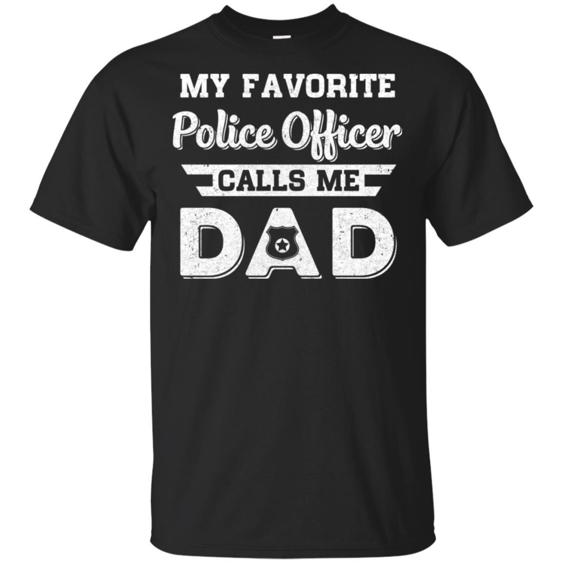 My Favorite Police Officer Calls Me Dad Fathers Day Gifts-T-Shirt & Hoodie-Classic T-Shirt-Black