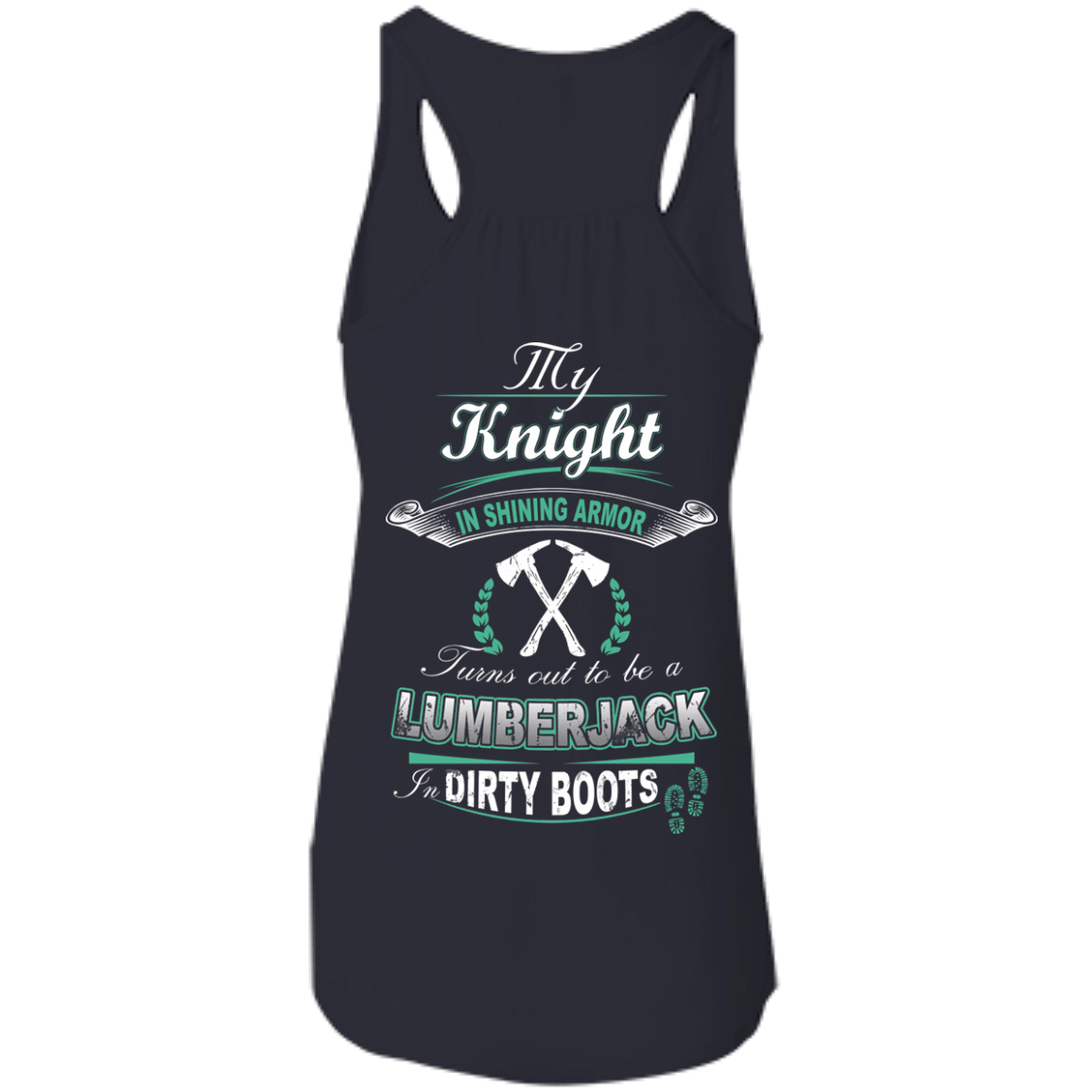 Turns out to be a LUMBERJACK In Dirty Boots-T-Shirt & Hoodie-Women's Flowy Racerback Tank-Midnight