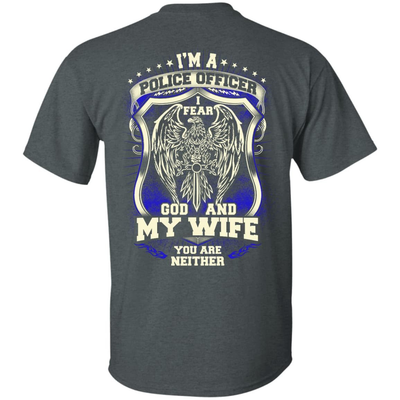 I Am Police Officer I Fear God And My Wife Not You-T-Shirt & Hoodie-Classic T-Shirt-Dark Heather