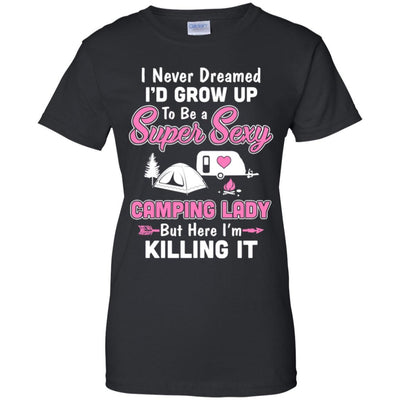 Funny I Never Dreamed I'd Grow Up To Be A Camping Lady-T-Shirt & Hoodie-Women's T-Shirt-Black