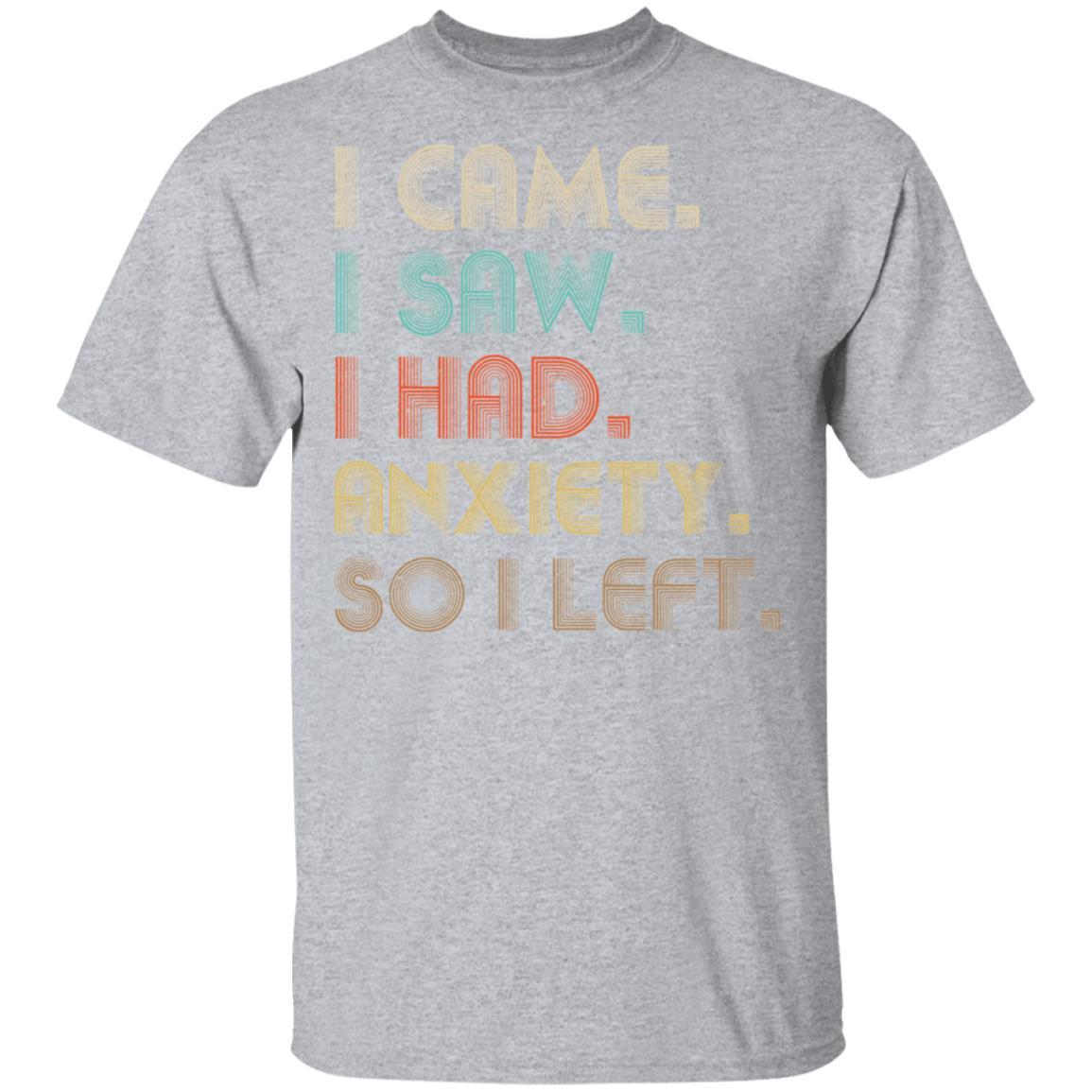 Vintage I Came I Saw I Had Anxiety So I Left-T-Shirt & Hoodie-Classic T-Shirt-Sport Grey