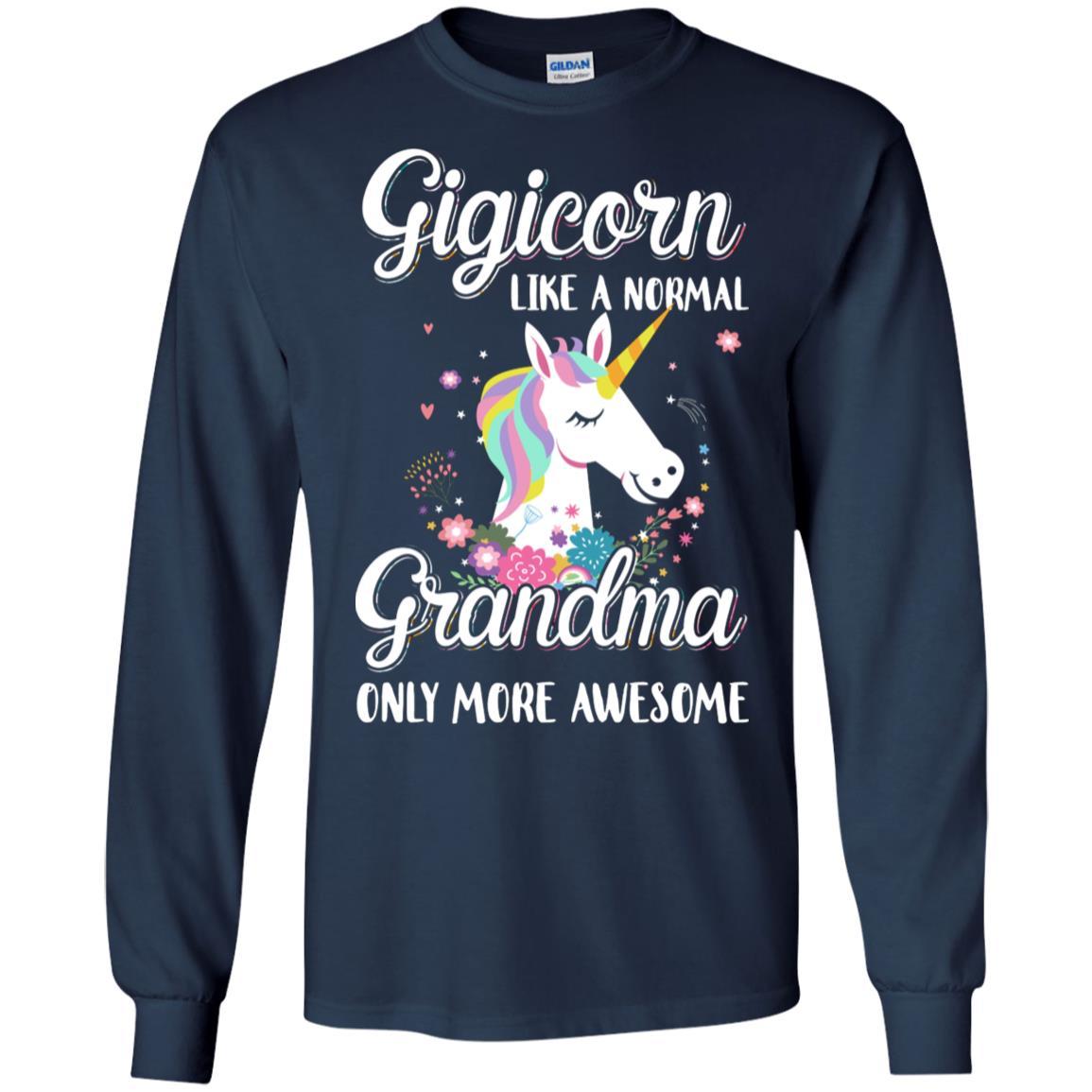 Gigicorn Like A Normal Gigi Only More Awesome-T-Shirt & Hoodie-Long Sleeve T-Shirt-Navy
