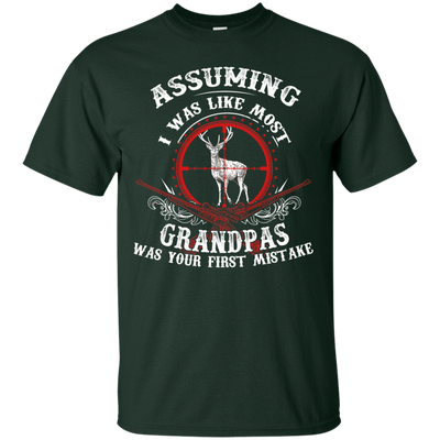 Assuming I was like most grandpas was your first mistake-T-Shirt & Hoodie-Classic T-Shirt-Forest Green