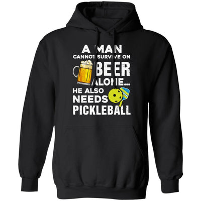A Man Cannot Survive On Beer Alone He Also Needs Pickleball-T-Shirt & Hoodie-Pullover Hoodie-Black