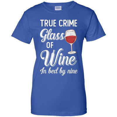 True Crime Glass Of Wine In Bed By Nine Funny Wine For Party-T-Shirt & Tank Top-Women's T-Shirt-Royal