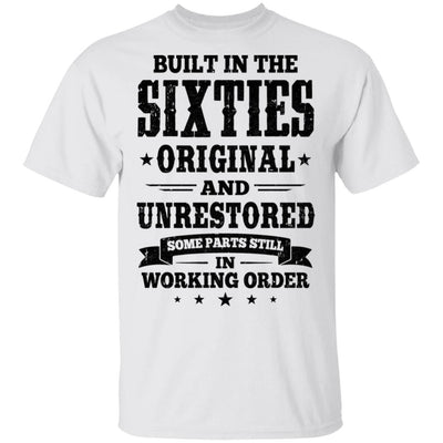 Built In The Sixties Original And Unrestored 1960s Birthday-T-Shirt & Hoodie-Classic T-Shirt-White
