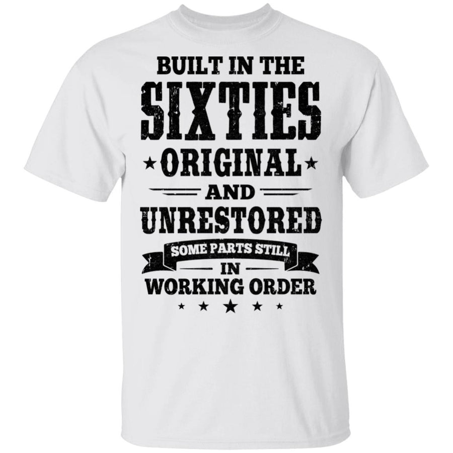 Built In The Sixties Original And Unrestored 1960s Birthday-T-Shirt & Hoodie-Classic T-Shirt-White