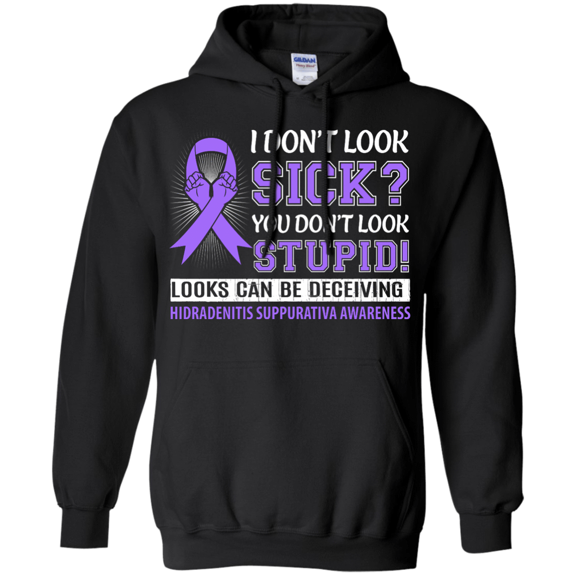I Don't Look Sick Hidradenitis Suppurativa Awareness-T-Shirt & Hoodie-Pullover Hoodie-Black
